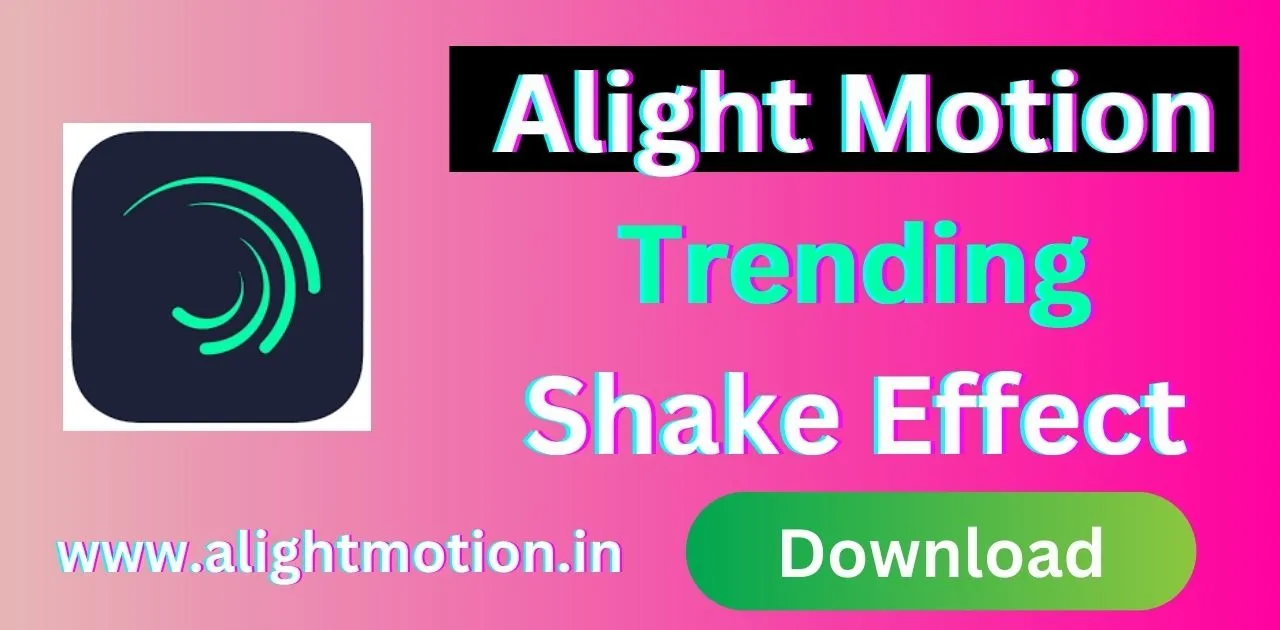Alight Motion Trending Shake Effect