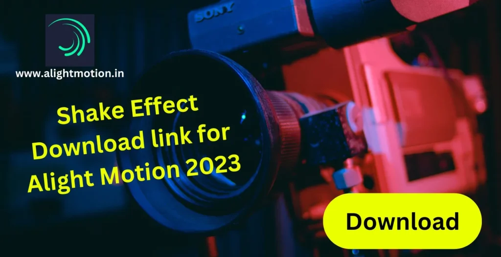 Shake Effect Download link for Alight Motion 2023